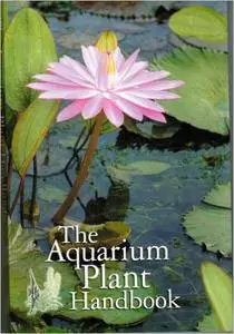 Takashi Amano - The Aquarium Plant Handbook