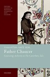 Father Chaucer: Generating Authority in The Canterbury Tales