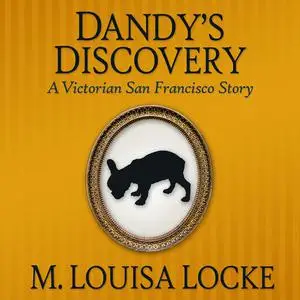 «Dandy's Discovery» by M. Louisa Locke