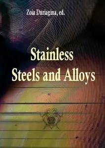 "Stainless Steels and Alloys" ed. by Zoia Duriagina