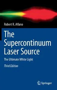 The Supercontinuum Laser Source: The Ultimate White Light, Third Edition
