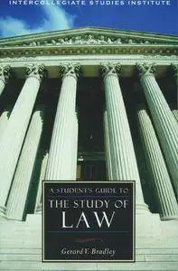 Gerard V. Bradley - Students Guide To The Study Of Law