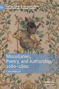 Miscellanies, Poetry, and Authorship, 1680–1800