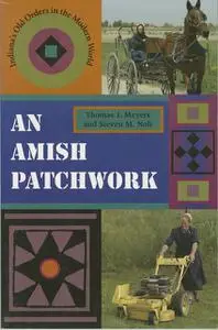 «An Amish Patchwork» by Steven M.Nolt, Thomas J. Meyers