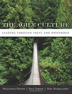 THE AGILE CULTURE LEADING THROUGH TRUST AND OWNERSHIP