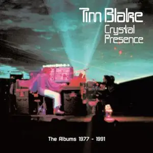 Tim Blake - Crystal Presence: Albums 1977-1991 (Remastered) (2024)