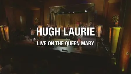 Hugh Laurie - Live on the Queen Mary (2013)