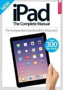 iPad: The Complete Manual 15th Edition