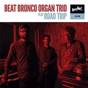 Beat Bronco Organ Trio - Roadtrip (2020)