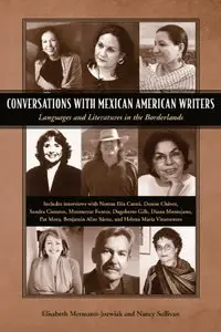Сonversations with Mexican American Writers: Languages and Literatures in the Borderlands