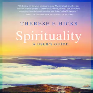 «Spirituality: A User's Guide» by Therese F. Hicks
