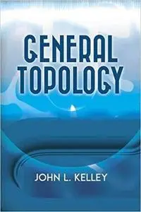 General Topology (Dover Books on Mathematics) [Repost]