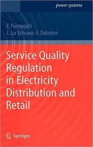 Service Quality Regulation in Electricity Distribution and Retail