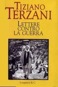 Tiziano Terzani, "Lettere contro la guerra"