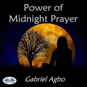 «Power of Midnight Prayer» by Gabriel Agbo
