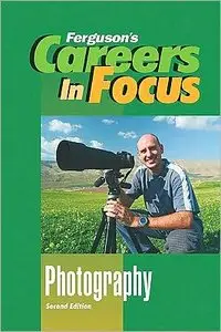 Photography (Ferguson's Careers in Focus)