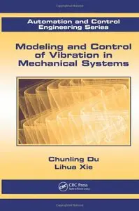 Modeling and Control of Vibration in Mechanical Systems