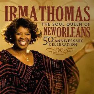 Irma Thomas - The Soul Queen Of New Orleans (2009)