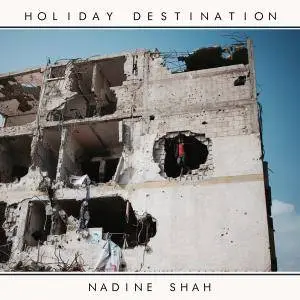 Nadine Shah – Holiday Destination (2017)