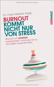 Burnout kommt nicht nur von Stress: Warum wir wirklich ausbrennen - und wie wir zu uns selbst zurückfinden Gebundene