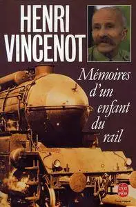 Vincenot Henri, "Mémoires d'un enfant du rail : Le rempart de la Miséricorde"