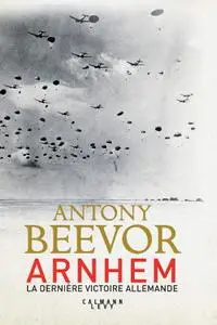 Antony Beevor, "Arnhem"