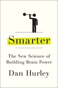 Smarter: The New Science of Building Brain Power