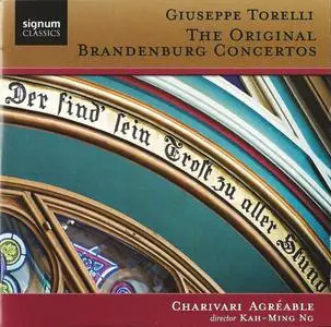 Charivari Agréable, Kah-Ming Ng - Torelli: The Original Brandenburg Concertos (2009)