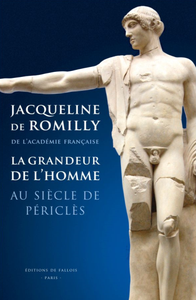 Jacqueline de Romilly, "La Grandeur de l'homme au siècle de Périclès"