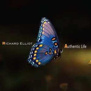 Richard Elliot - Authentic Life (2021) [Official Digital Download]