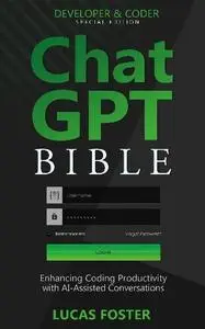 Lucas Foster - Chat GPT Bible - Developer and Coder Special Edition