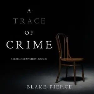 «A Trace of Crime» by Blake Pierce