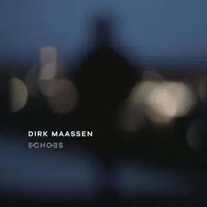 Dirk Maassen - Echoes (2021)