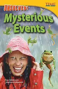 Unsolved! Mysterious Events (TIME FOR KIDS® Nonfiction Readers)