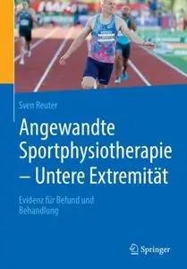 Angewandte Sportphysiotherapie - Untere Extremität: Evidenz für Befund und Behandlung