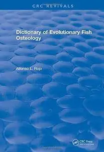 Dictionary of Evolutionary Fish Osteology (CRC Press Revivals)