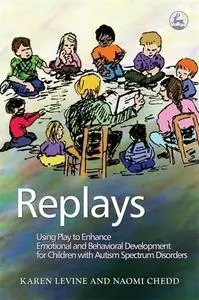 Replays: Using Play to Enhance Emotional And Behavioral Development for Children With Autism Spectrum Disorder