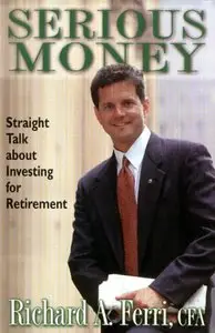 Serious Money, Straight Talk About Investing for Retirement (Repost)