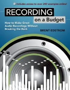 Recording on a Budget: How to Make Great Audio Recordings Without Breaking the Bank (repost)