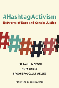 #HashtagActivism : Networks of Race and Gender Justice