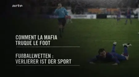 (Arte) Le ballon truqué - Comment la mafia assassine le football (2012)