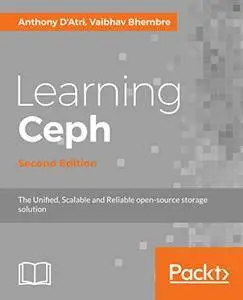 Learning Ceph - Second Edition: Unifed, scalable, and reliable open source storage solution