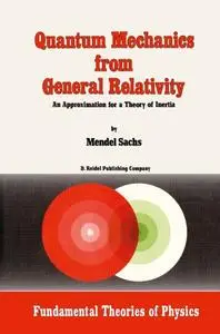 Quantum Mechanics from General Relativity: An Approximation for a Theory of Inertia