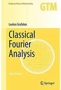 Classical Fourier Analysis (3rd edition)