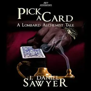 «Pick a Card» by J. Daniel Sawyer