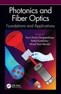 Photonics and Fiber Optics: Foundations and Applications