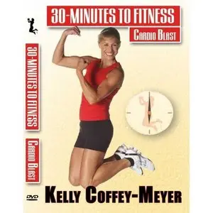 Kelly Coffey-Meyer 30 Minutes to Fitness: Cardio Blast (2009) 