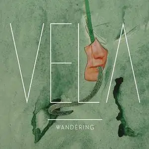 Vela - Wandering (2017)