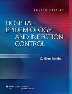 Hospital Epidemiology and Infection Control, Fourth Edition