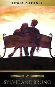 «Sylvie and Bruno» by Lewis Carroll,Golden Deer Classics